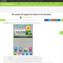 GO Launcher EX supporte les thèmes et les extensions « FrAndroid Communauté Android