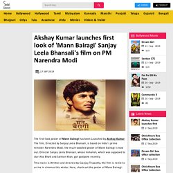 Akshay Kumar launches first look of 'Mann Bairagi' Sanjay Leela Bhansali's film on PM Narendra Modi