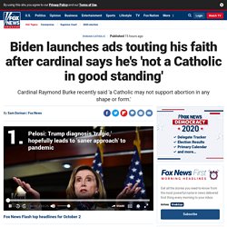 Biden launches ads touting his faith after cardinal says he's 'not a Catholic in good standing'