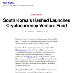 South Korea’s Hashed Launches Cryptocurrency Venture Fund – Top 5 Cryptos