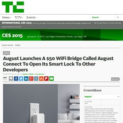 August Launches A $50 WiFi Bridge Called August Connect To Open Its Smart Lock To Other Developers