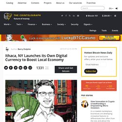 Ithaca, NY Launches its Own Digital Currency to Boost Local Economy