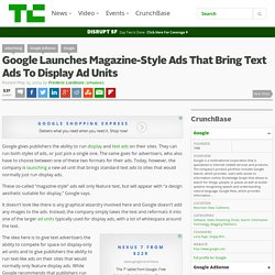 Google Launches Magazine-Style Ads That Bring Text Ads To Display Ad Units