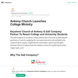 Ankeny Church Launches College Ministry – Keystone Church of Ankeny – Medium
