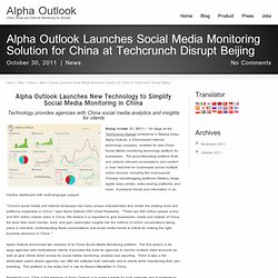 Alpha Outlook Launches Social Media Monitoring Solution for China at Techcrunch Disrupt Beijing