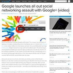 Google launches all out social networking assault with Google+ (video)