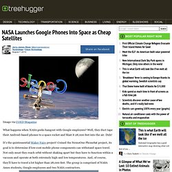 NASA Launches Google Phones Into Space as Cheap Satellites