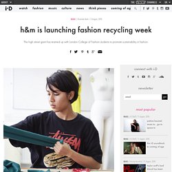 ​h&m is launching fashion recycling week