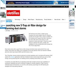 Launching new S-Trap air filter design for alarming dust storms