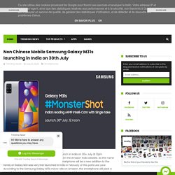 Non Chinese Mobile Samsung Galaxy M31s launching in India on 30th July - Trending News, Gadgets Review, Technology, Buying Guide - Trending Spaze