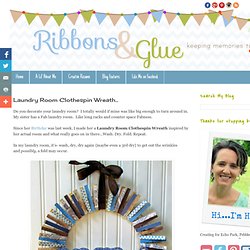 Ribbons & Glue: Laundry Room Clothespin Wreath...