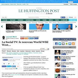Laurant Weill: La Social TV: le nouveau World Wild West...