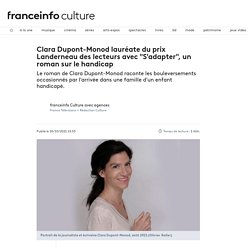 Clara Dupont-Monod lauréate du prix Landerneau des lecteurs avec "S'adapter", un roman sur le handicap...