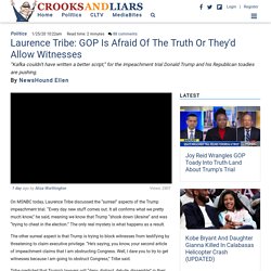 Laurence Tribe: GOP Is Afraid Of The Truth Or They'd Allow Witnesses