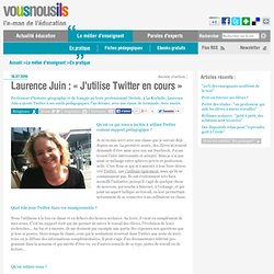 Laurence Juin : « J’utilise Twitter en cours »
