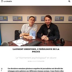 Laurent Obertone, l'idéologue de la police