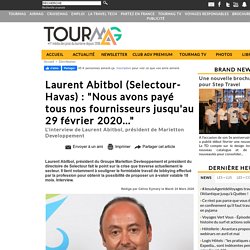 Laurent Abitbol (Selectour-Havas) : "Nous avons payé tous nos fournisseurs jusqu'au 29 février 2020..."