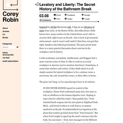 Lavatory and Liberty: The Secret History of the Bathroom Break Corey Robin