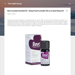 Using French Lavender Essential Oil as A Good Sleep Aid
