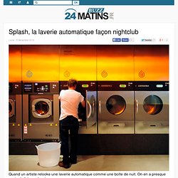 Splash, la laverie automatique façon nightclub