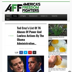 Ted Cruz's List Of 76 Abuses Of Power And Lawless Actions By The Obama Administration...