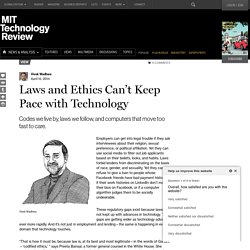Laws and Ethics Can’t Keep Pace with Technology