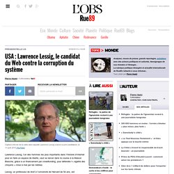 USA : Lawrence Lessig, le candidat du Web contre la corruption du système