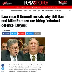 Lawrence O’Donnell reveals why Bill Barr and Mike Pompeo are hiring ‘criminal defense’ lawyers