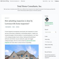 How plumbing inspection is done by Lawrenceville home inspection? - Total Home Consultants, Inc.