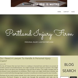 Do I Need A Lawyer To Handle A Personal Injury Claim?