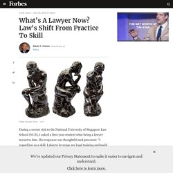 What's A Lawyer Now? Law's Shift From Practice To Skill