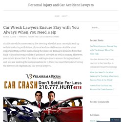 Car Wreck Lawyers Ensure Stay with You Always When You Need Help