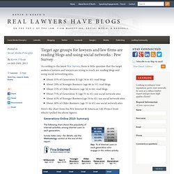 Target age groups for lawyers and law firms are reading blogs and using social networks : Pew Survey