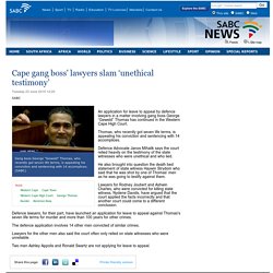 Cape gang boss lawyers slam ‘unethical testimony’ :Tuesday 23 June 2015