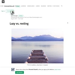 Lazy vs. resting – Personal Growth – Medium