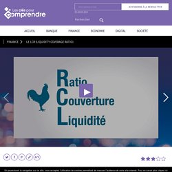 Le LCR (Liquidity Coverage Ratio)