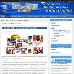 Le bac SSI : Sciences de l'ingénieur - Sciences et Technologies Industrielles - Académie de CAEN