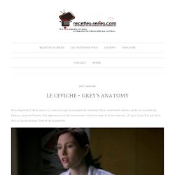 Le ceviche ~ Grey’s Anatomy