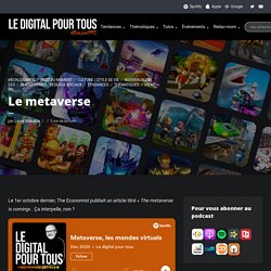 Le metaverse - Le digital pour tous