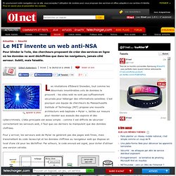 Le MIT invente un web anti-NSA
