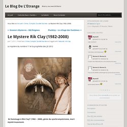 Le Mystere Rik Clay (1982-2008)