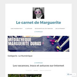 Le Numérique – Le carnet de Marguerite