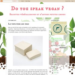 Do you speak vegan ? : Le tofu pour les nuls