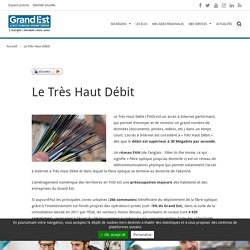 Grand Est - le numérique - Le Très Haut Débit