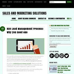 B2B Lead Management Process: Why you need one