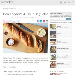 Dan Leader's 4-Hour Baguette Recipe on Food52