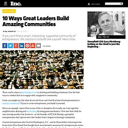 10 Ways Great Leaders Build Amazing Communities