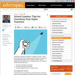 School Leaders: Tips for Coaching Your Super Teachers