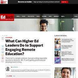 What Can Higher Ed Leaders Do to Support Engaging Remote Education?