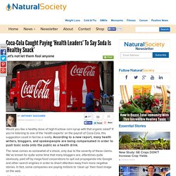 Coca-Cola Caught Paying 'Health Leaders' to Say Soda is 'Healthy Snack'